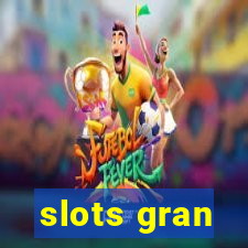 slots gran