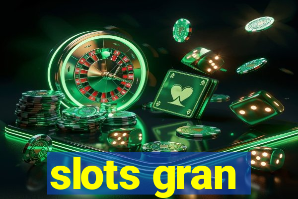 slots gran