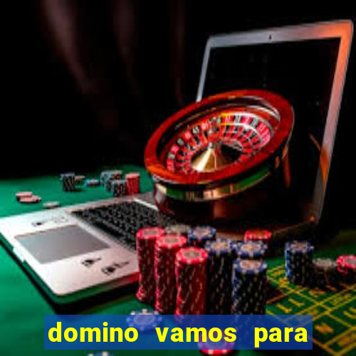 domino vamos para ganar dinero