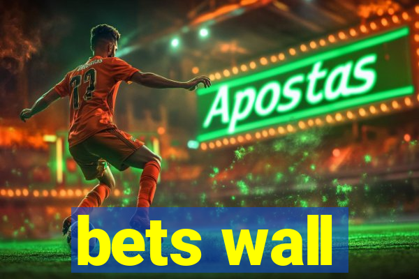 bets wall