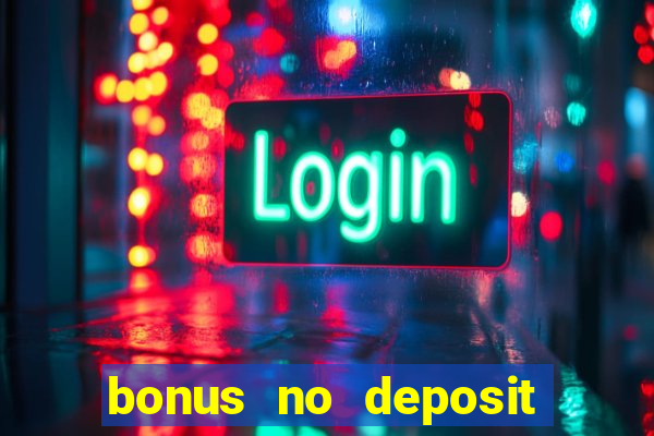 bonus no deposit casino 2024