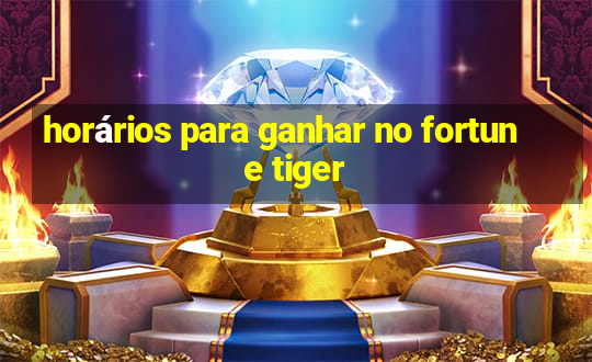 horários para ganhar no fortune tiger