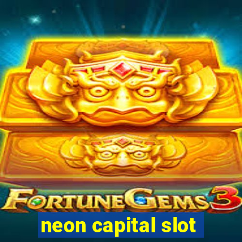 neon capital slot