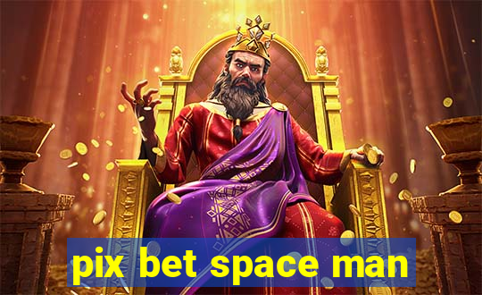 pix bet space man