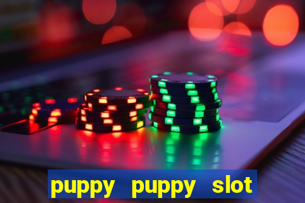 puppy puppy slot free play