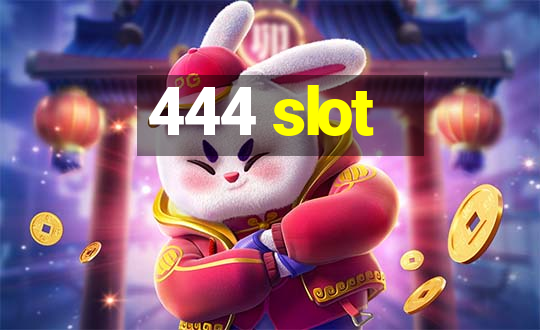 444 slot