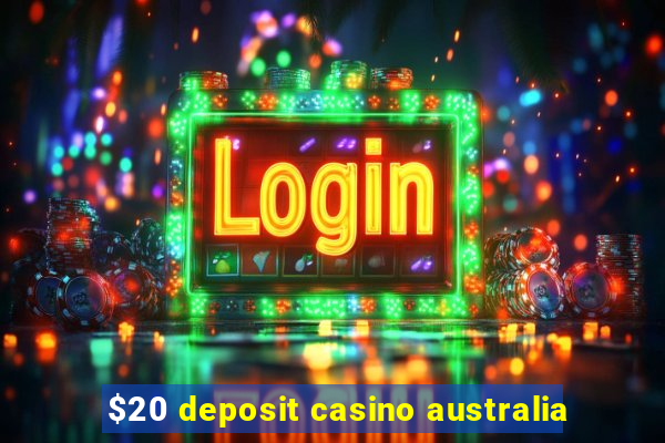 $20 deposit casino australia