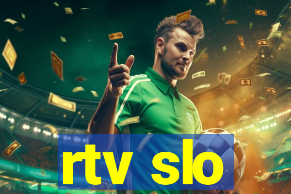 rtv slo