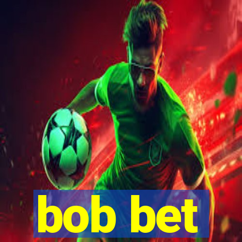 bob bet