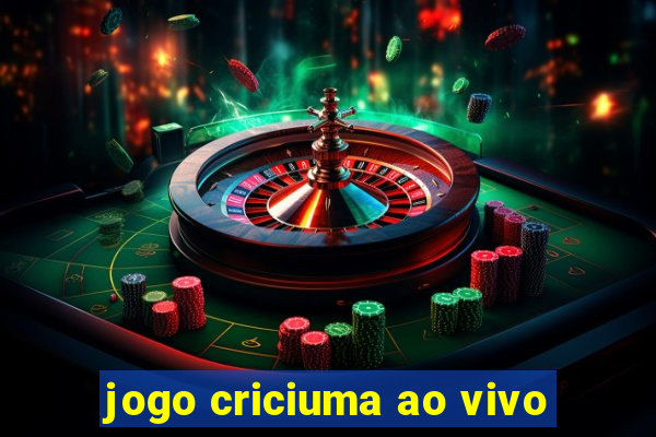 jogo criciuma ao vivo