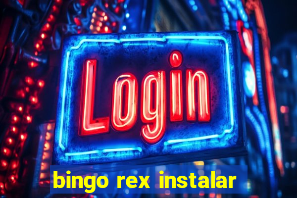 bingo rex instalar