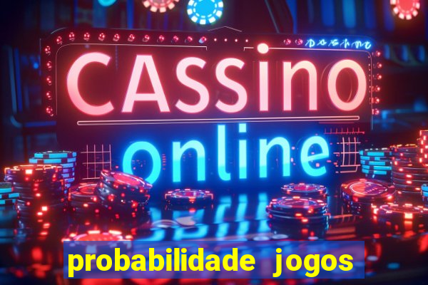 probabilidade jogos de futebol