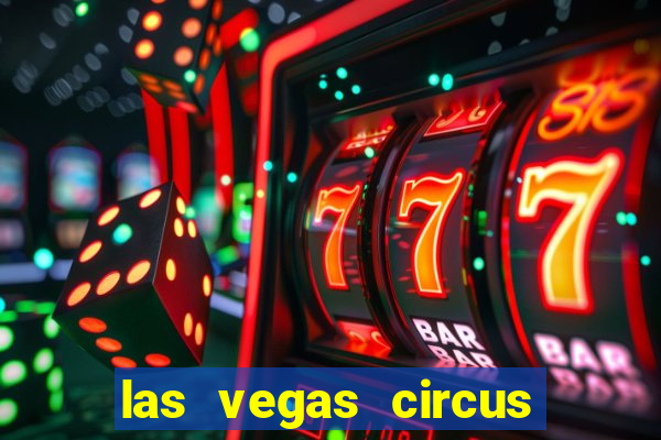 las vegas circus circus casino