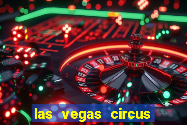 las vegas circus circus casino