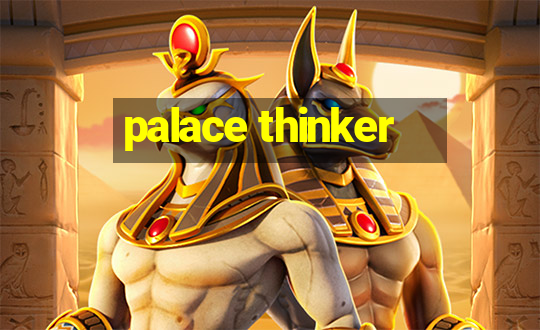 palace thinker