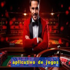 aplicativo de jogos que d?o dinheiro