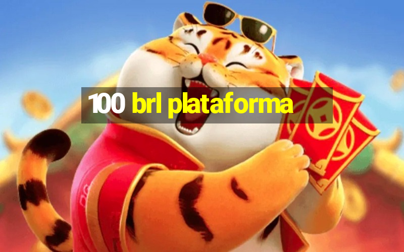 100 brl plataforma