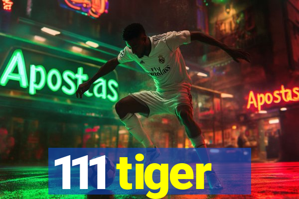 111 tiger