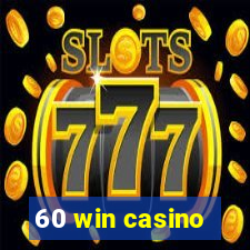 60 win casino