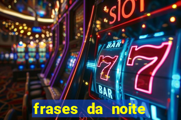 frases da noite para status