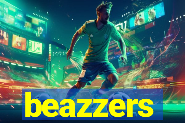 beazzers