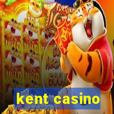 kent casino