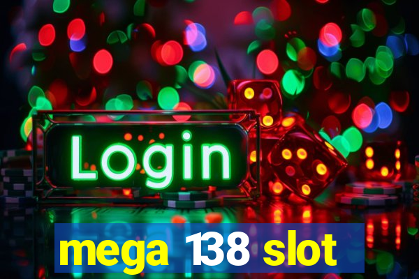 mega 138 slot