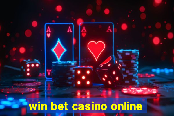 win bet casino online