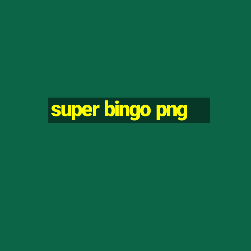 super bingo png