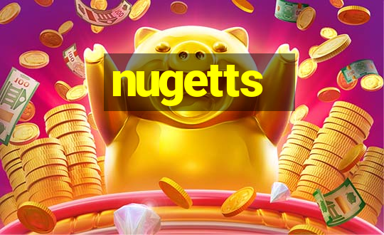 nugetts