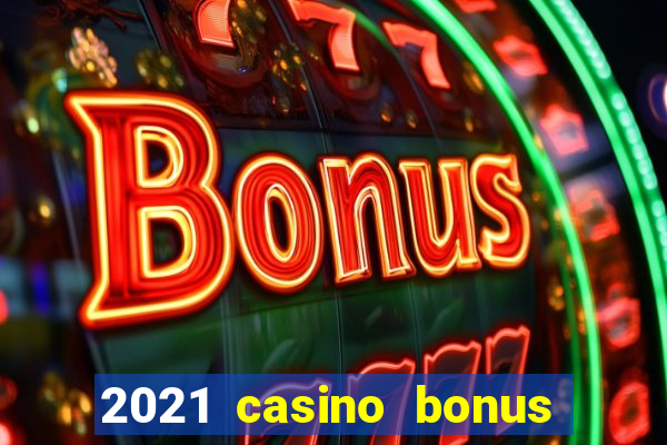 2021 casino bonus ohne einzahlung