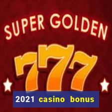 2021 casino bonus ohne einzahlung