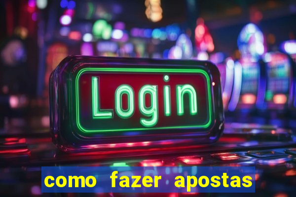 como fazer apostas online em jogos de futebol