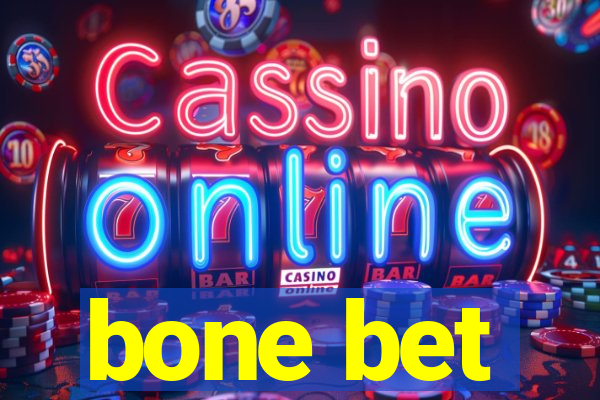 bone bet