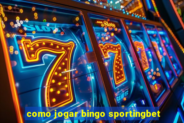 como jogar bingo sportingbet