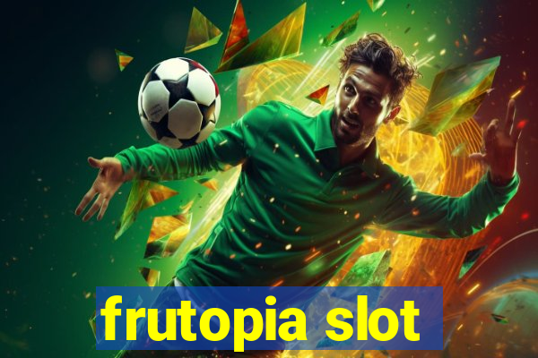 frutopia slot