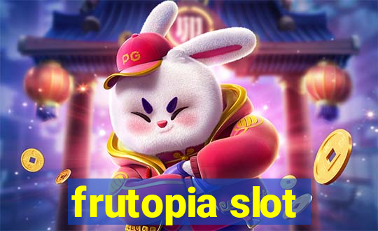 frutopia slot