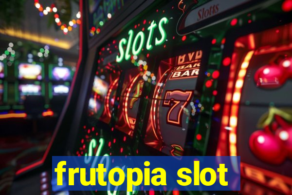 frutopia slot