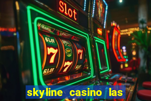 skyline casino las vegas nevada