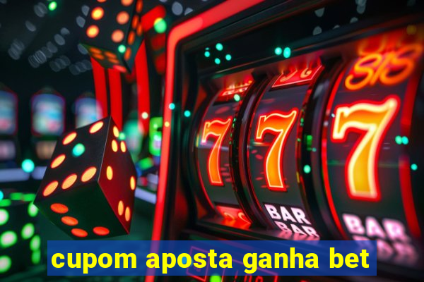 cupom aposta ganha bet