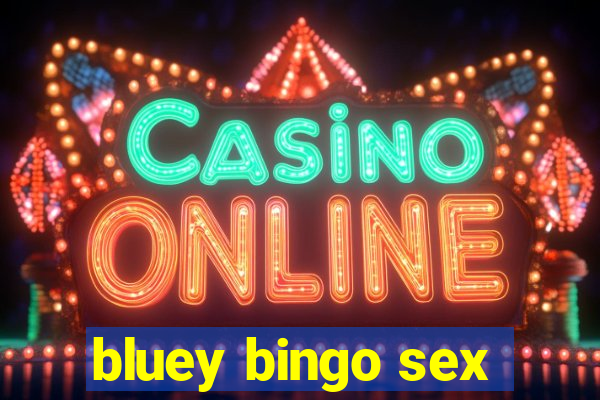 bluey bingo sex