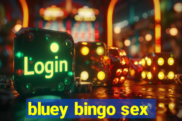 bluey bingo sex