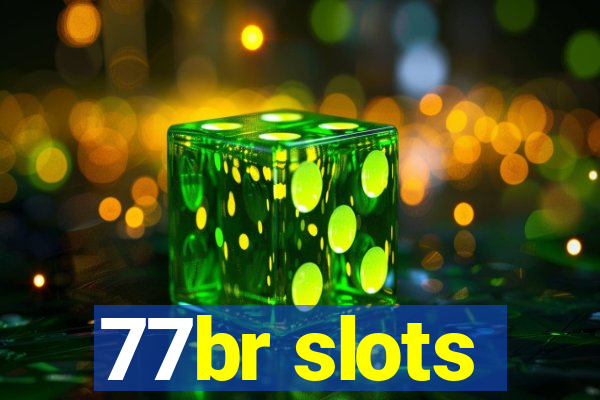 77br slots