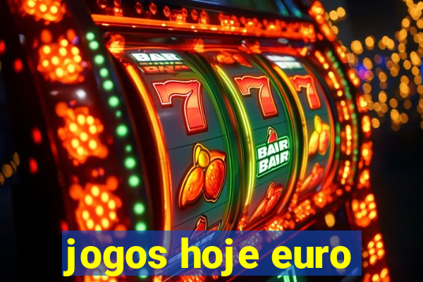 jogos hoje euro