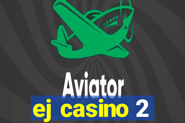 ej casino 2