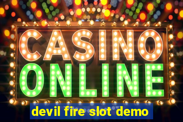 devil fire slot demo