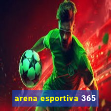 arena esportiva 365