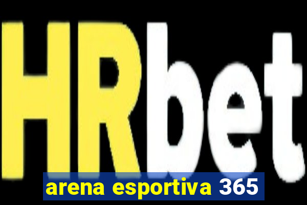 arena esportiva 365