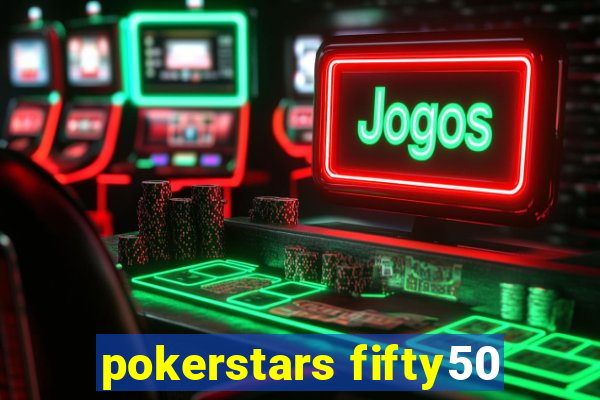 pokerstars fifty50