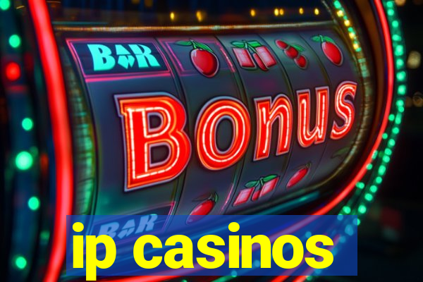 ip casinos